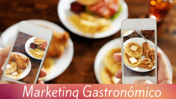 Que es el Marketing Gastronómico y por qué lo necesita tu restaurant