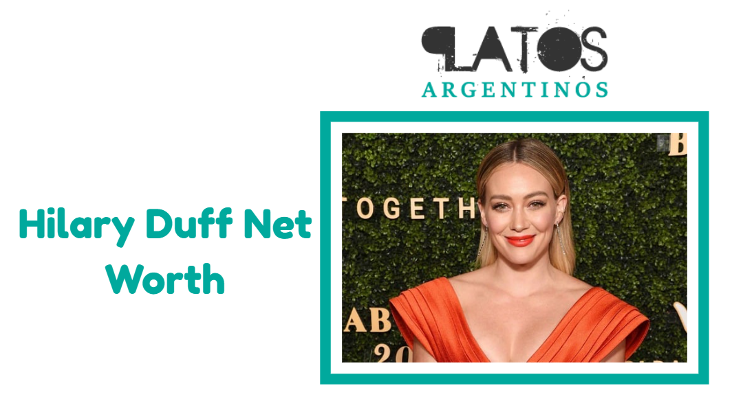 Hilary Duff Net Worth